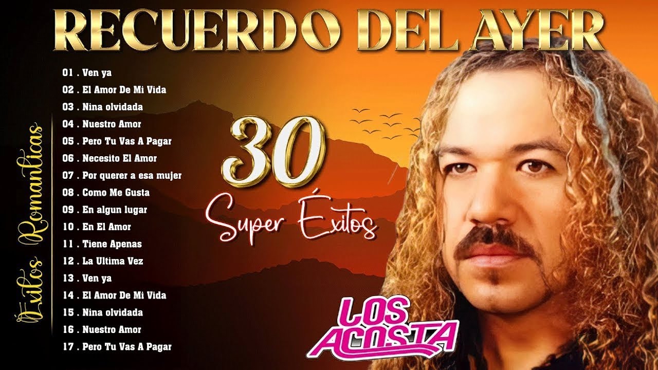 LOS ACOSTA MIX ROMANTICAS || LOS ACOSTA LO MEJOR EXITOS SUS MEJORES CANCIONES