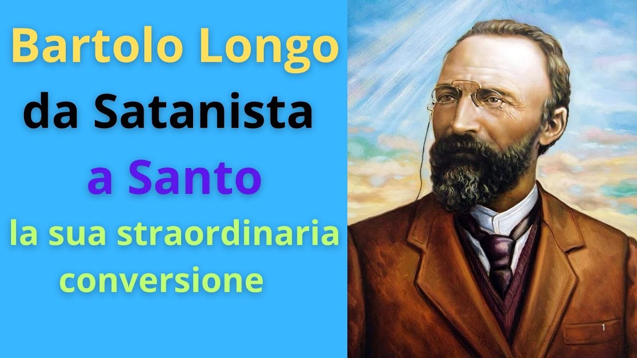 🔴San Bartolo Longo | da satanista a Santo : La sua straordinaria conversione .   🙏🙏🙏💖