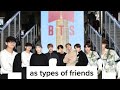 BTS As Type Of Friends|Which one do you want or like ARMY#RM#Suga#Jin#V#Jungkook#Jimin#JHope#BTSArmy
