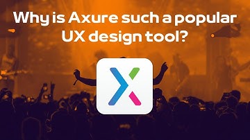 Why is Axure such a popular UX design tool?