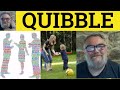 🔵 Quibble Meaning - Quibble Examples - Define Quibble - Quibble in a Sentence - Formal English