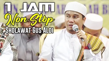 1 JAM NONSTOP SHOLAWAT GUS ALDI !! SAMPAI MAHALUL QIYAM
