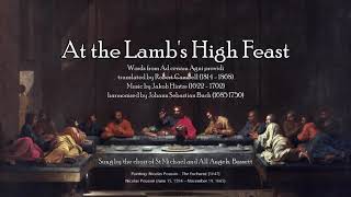 Video thumbnail of "At the Lamb's High Feast (Hymn with lyrics)"