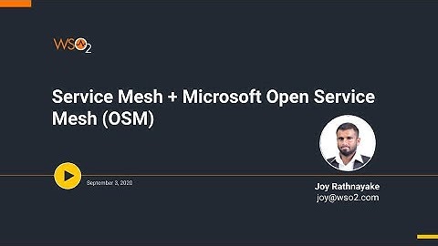 Introduction to Service Mesh and Microsoft Open Service Mesh (OSM)
