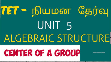 TET- PAPER 2  MATHS UNIT 5-ALGEBRAIC STRUCTURE-centre Z ,normalaizer of a , ug trb in tamil