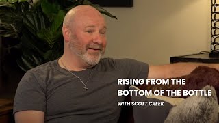 Rising From The Bottom of The Bottle with Scott Creek