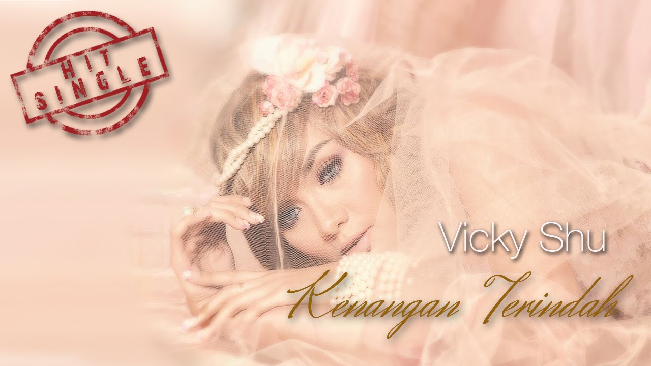 Vicky Shu Kenangan Terindah Official Music Video Youtube