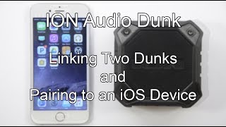 ION Audio Dunk - Linking Two Dunks and Pairing to an iOS Device