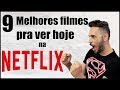 9 MELHORES FILMES da NETFLIX👍