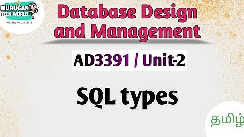SQL types in Database design and management tamil||AD3391||DDM||Anna University.