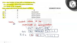 If \( \mathrm{E}= \) the number of lone pairs of electrons on Xe, \( B= \) the number of bonding...