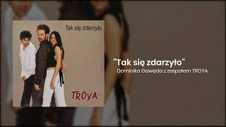 Dominika Gawęda z zespołem Troya "Tak się zdarzyło"