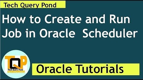 Oracle SQL Tutorial : pl sql create job in Oracle Scheduler