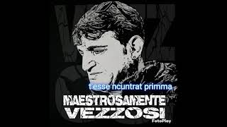 Gianni Vezzosi - t'esse ncuntrat primma  Album Maestrosamente Vezzosi