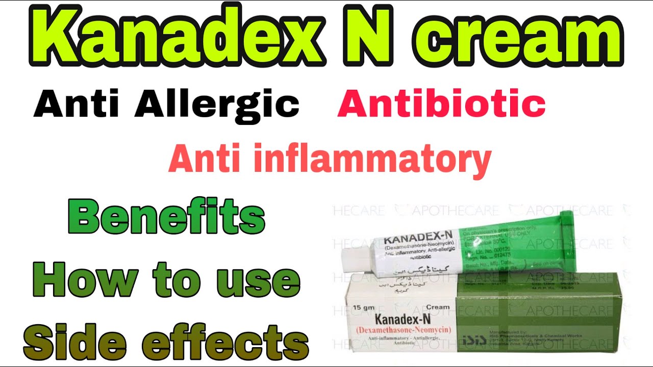 kanadex n cream used for| how to use Dexamethasone+neomycin| kanadex n ...