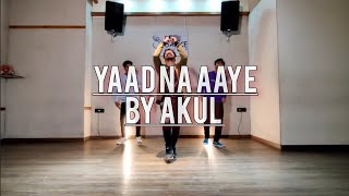Yaad Na Aaye | Dance Video | Akull | Rockstar Dance Studios