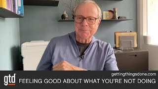 Feeling Good About What You're Not Doing | GTD® by gtd 2,176 views 9 months ago 3 minutes, 49 seconds