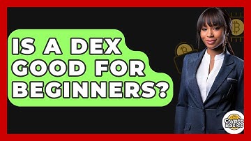 Is A DEX Good For Beginners? - CryptoBasics360.com