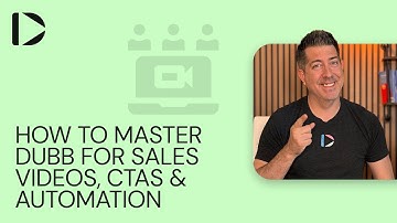 How to Master Dubb for Sales Videos, CTAs & Automation (Step-by-Step Training)