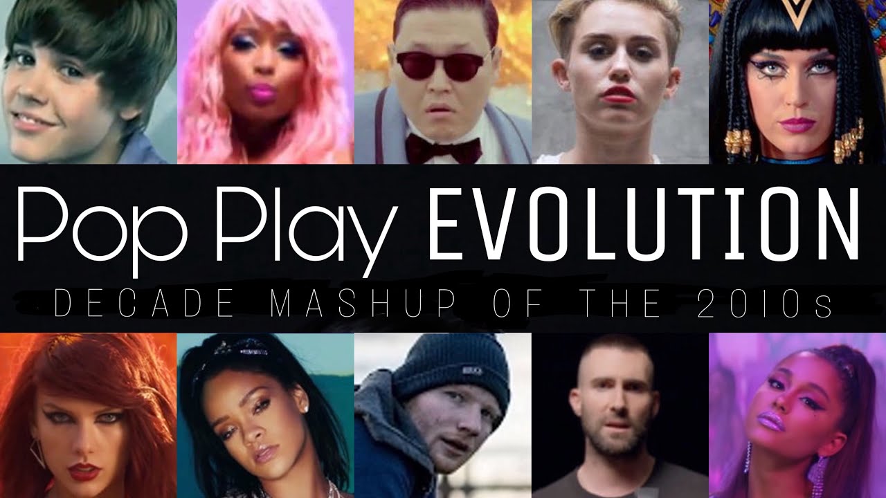 "POP PLAY EVOLUTION" (2010-2019) | Decade Mashup of the 2010s by PaulGMashups