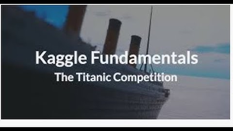 1: Introduction to Titanic Survival  Prediction Kaggle Project.