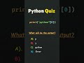Python Quiz - What is the correct answer?