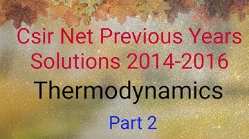 Csir Net Thermodynamics Previous years solutions part 2.    2014-2016