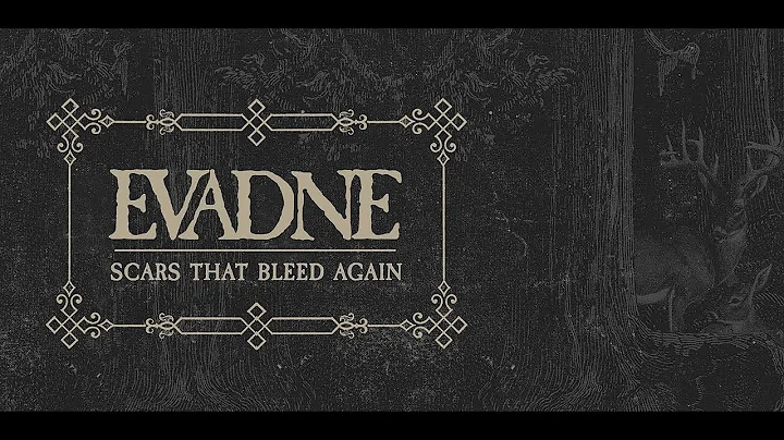 Evadne - Scars that Bleed Again