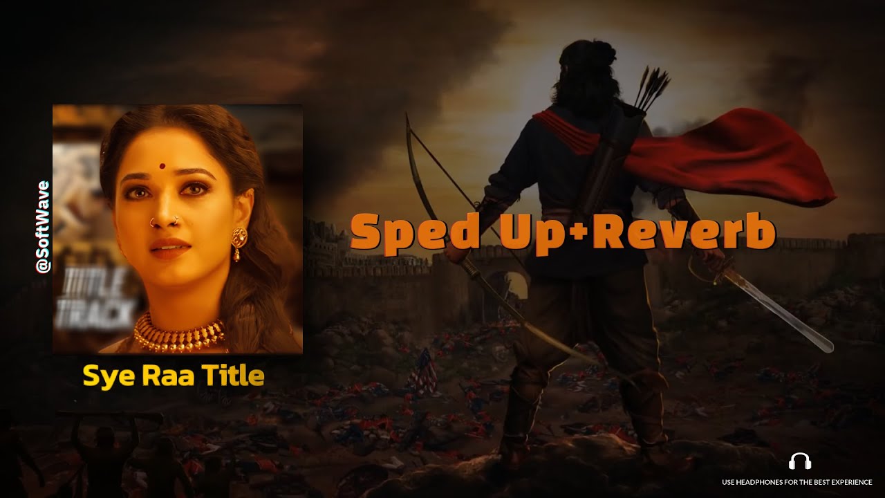 Sye Raa Title Song SpedUp + Reverb | Sye Raa Narasimha Reddy | SoftWave