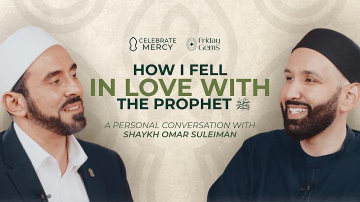 How I Fell In Love With Prophet Muhammad ﷺ - Shaykh Omar Suleiman