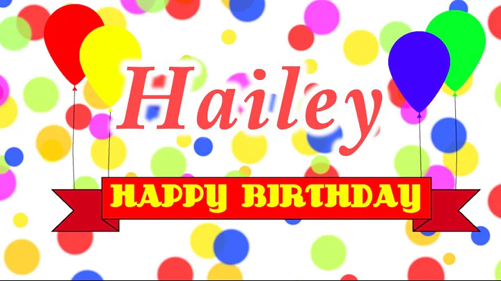 Happy Birthday Hailey Song