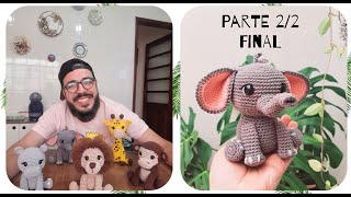 Safari Amigurumi Passo a Passo  ( ELEFANTE PARTE 2/2  FINAL)  Coleção Safari do Ti