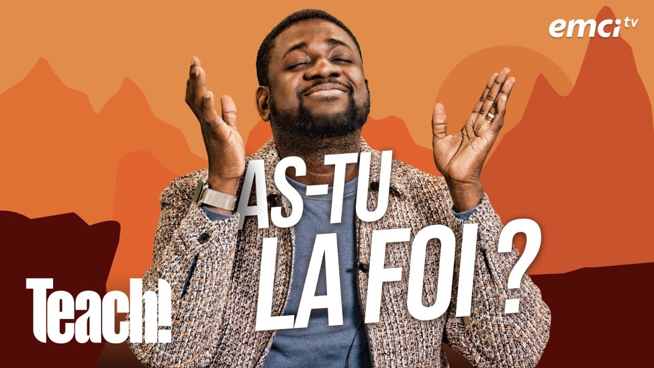 As-tu la foi ? - Teach! - Athoms Mbuma
