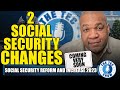 2 Changes Coming to Social Security