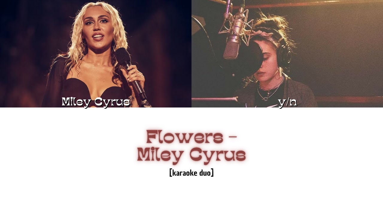 Miley Cyrus Flowers [karaoke duo] YouTube