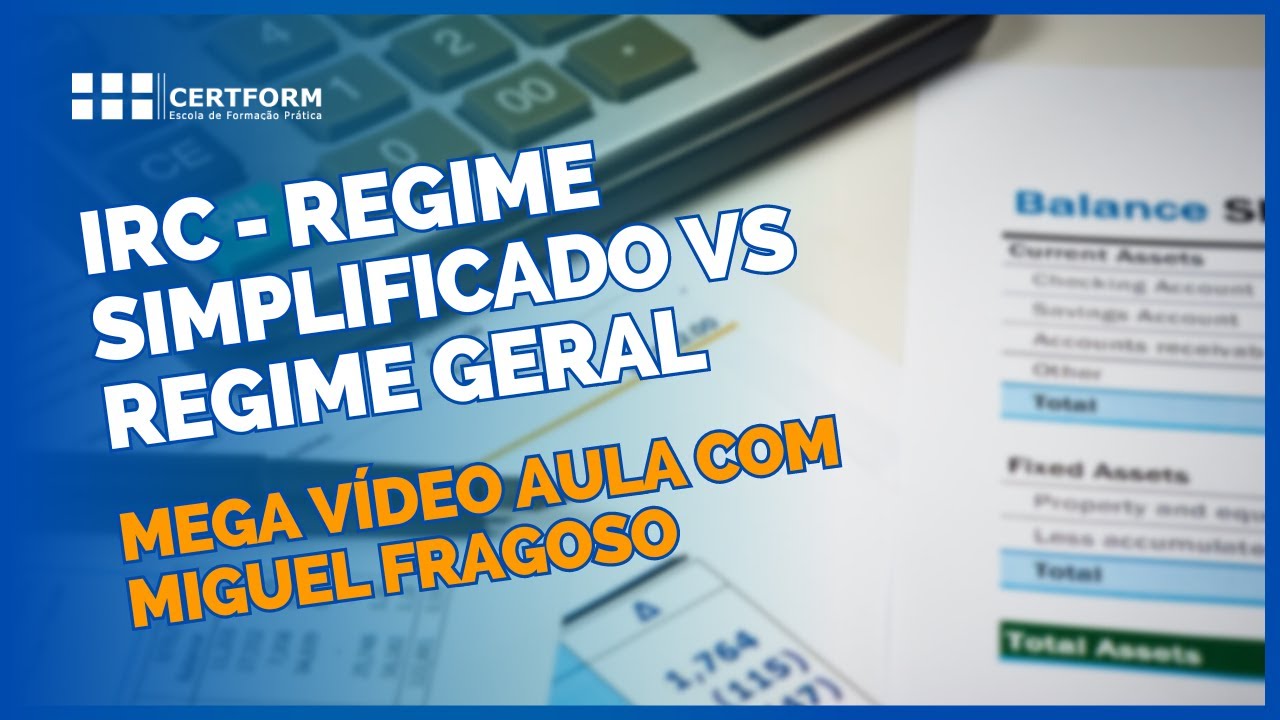 🎦💶 IRC - Regime Simplificado vs Regime Geral - Mega Vídeo Aula com Miguel Fragoso
