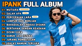 Download lagu MUTIARA - LUMPUR DAN BERLIAN - IPANK DANGDUT POPULER FULL ALBUM TERBARU 2026