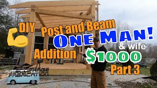 How to raise a Post and Beam frame Done!! Part 3 DIY One man - $1000 Building