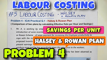 #5 Labour Costing - Problem 4 - ICAI Practical Q1- Halsey & Rowan Plan -  By Saheb Academy
