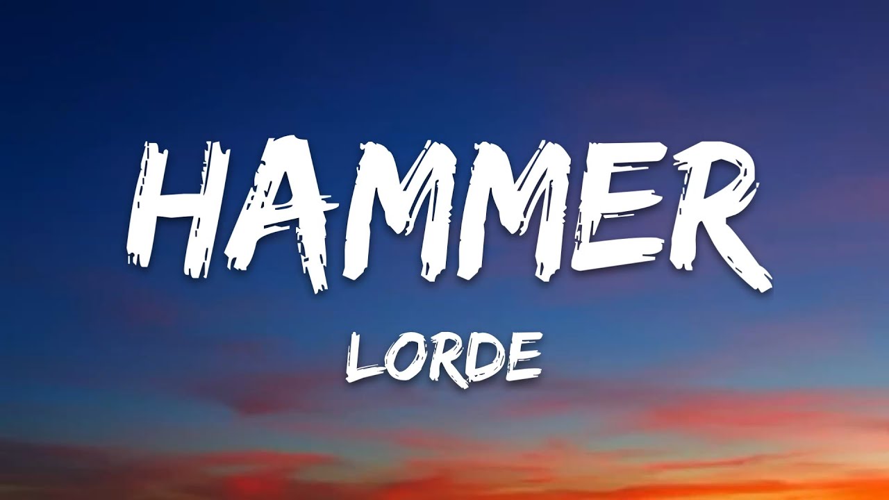 Lorde – Hammer