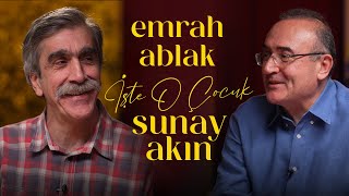 Emrah Ablak | Sunay Akın ile İşte O Çocuk