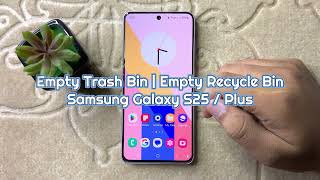 Samsung S25 / Plus: How To Empty Trash Bin | Empty Recycle Bin