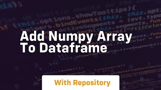 add numpy array to dataframe