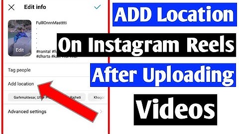 Add Location On Instagram Reels After Uploading Video |How To Add Location After Upload Reels