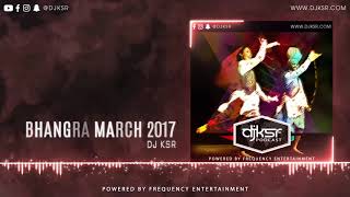 DJ KSR - Bhangra Podcast March 2017 | LATEST PUNJABI SONGS 2018
