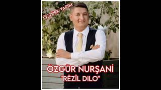 ÖZGÜR NURŞANİ REZİL DILO Resimi