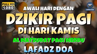 DZIKIR PAGI di HARI KAMIS PEMBUKA PINTU REZEKI | ZIKIR PEMBUKA PINTU REZEKI | Dzikir Mustajab Pagi