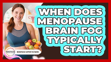 When Does Menopause Brain Fog Typically Start? - Menopause Support Network