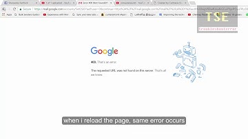 Google error 400 The requested URL was not found on this server