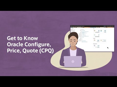 Get to know Oracle Configure, Price, Quote (CPQ)